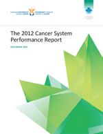 The 2012 Cancer System Performance Report